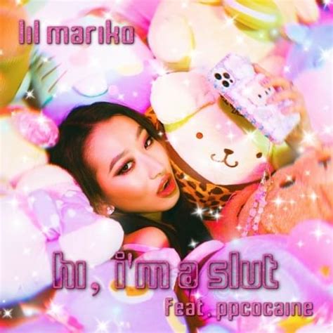 hi im a slut|Lil Mariko – Hi, I’m a Slut (Full Tac Remix) Lyrics .